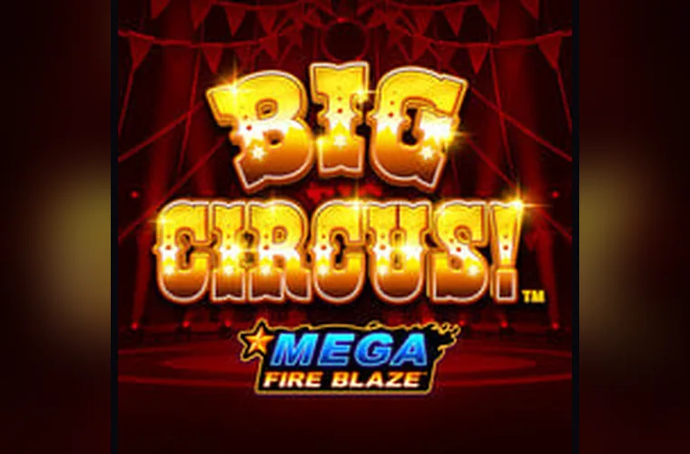 MegaFireBlaze Big Circus
